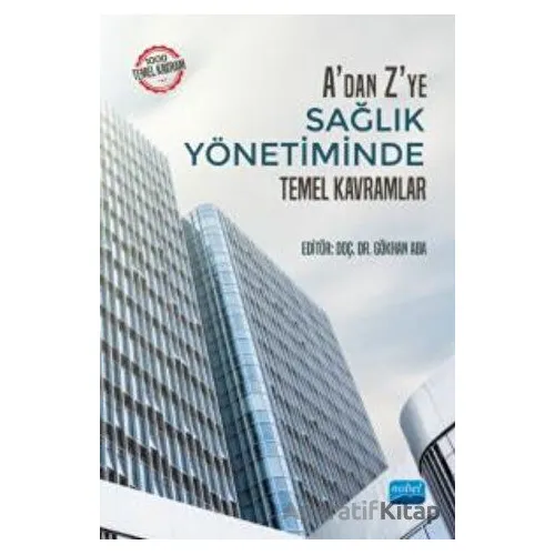 Adan Zye Sağlık Yönetiminde Temel Kavramlar - Kolektif - Nobel Akademik Yayıncılık