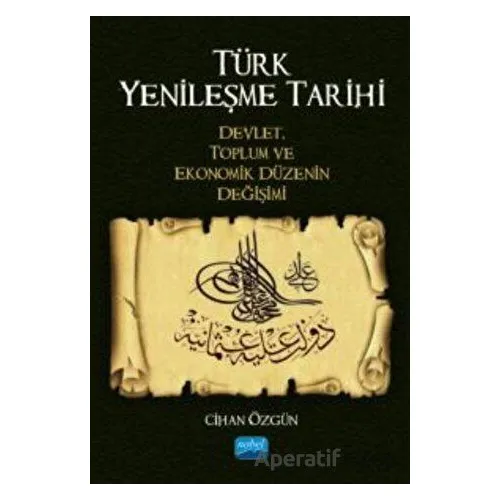 Türk Yenileşme Tarihi - Cihan Özgün - Nobel Akademik Yayıncılık