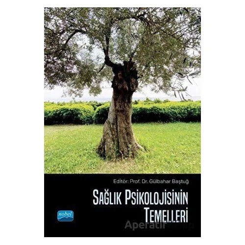 Sağlık Psikolojisinin Temelleri - Deha Onar - Nobel Akademik Yayıncılık