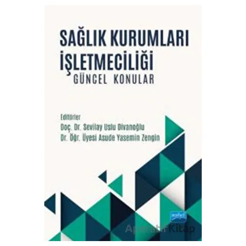 Sağlık Kurumları İşletmeciliği - Mustafa Işık - Nobel Akademik Yayıncılık