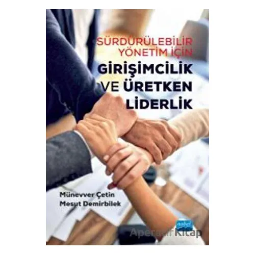Sürdürülebilir Yönetim İçin Girişimcilik Ve Üretken Liderlik
