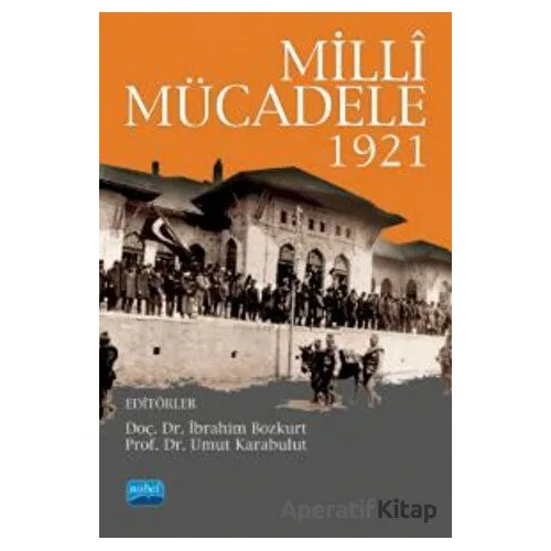 Milli Mücadele 1921 - Kolektif - Nobel Akademik Yayıncılık