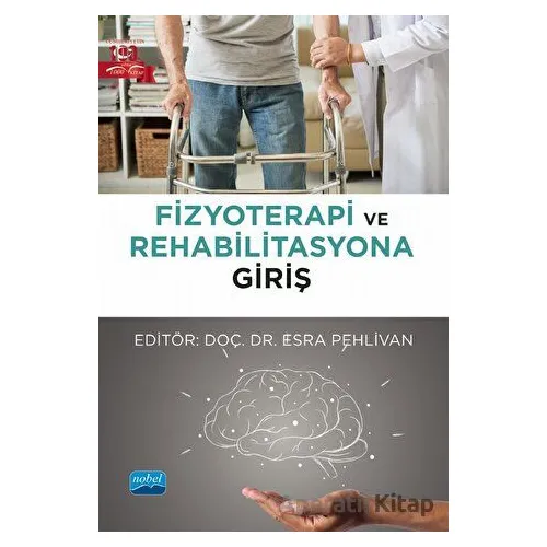 Fizyoterapi ve Rehabilitasyona Giriş - Kolektif - Nobel Akademik Yayıncılık