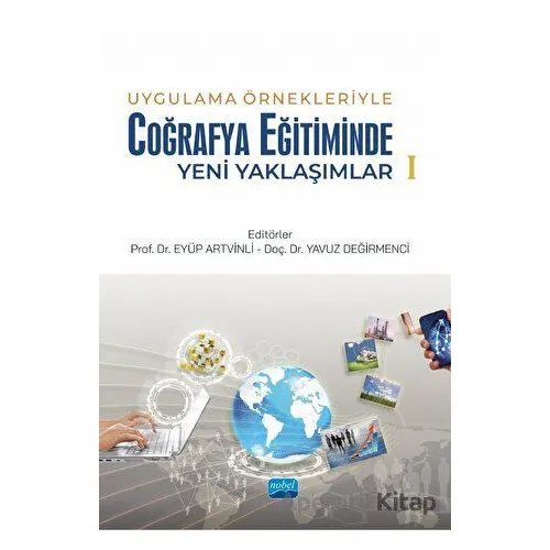 Uygulama Örnekleriyle Coğrafya Eğitiminde Yeni Yaklaşımlar 1