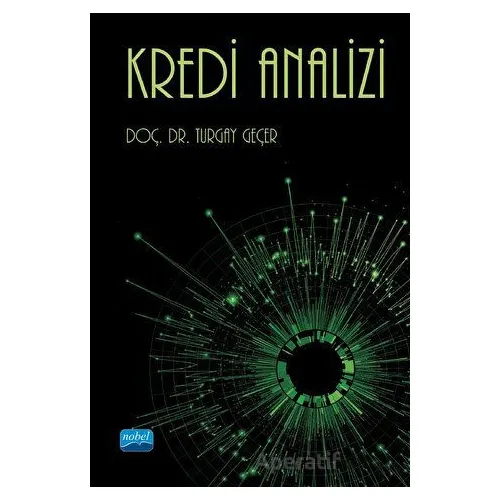 Kredi Analizi - Turgay Geçer - Nobel Akademik Yayıncılık