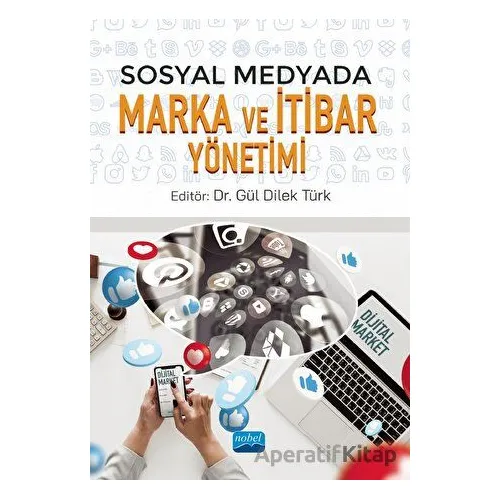 Sosyal Medyada Marka ve İtibar Yönetimi - Kolektif - Nobel Akademik Yayıncılık