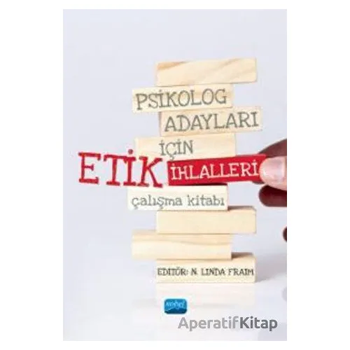 Psikolog Adayları İçin Etik İhlalleri Çalışma Kitabı - Kolektif - Nobel Akademik Yayıncılık