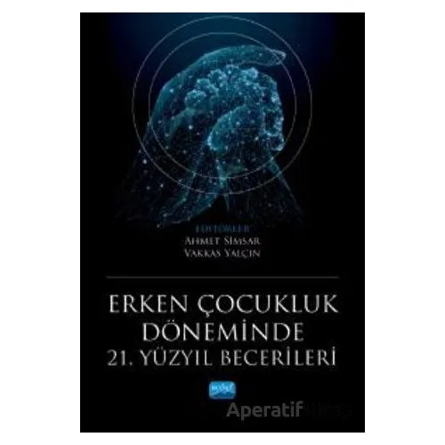 Erken Çocukluk Döneminde 21. Yüzyıl Becerileri - Kolektif - Nobel Akademik Yayıncılık