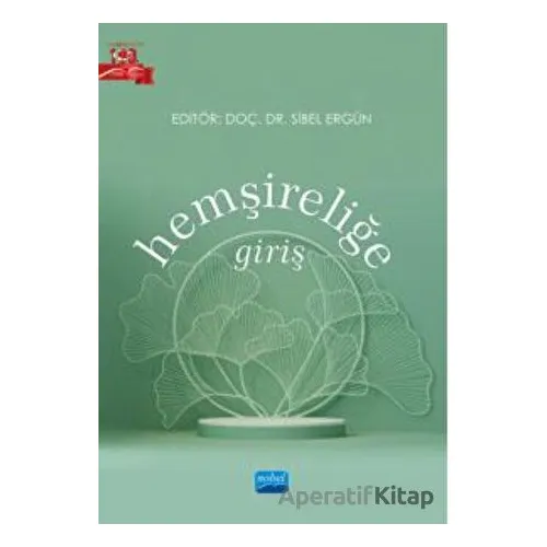 Hemşireliğe Giriş - Kolektif - Nobel Akademik Yayıncılık