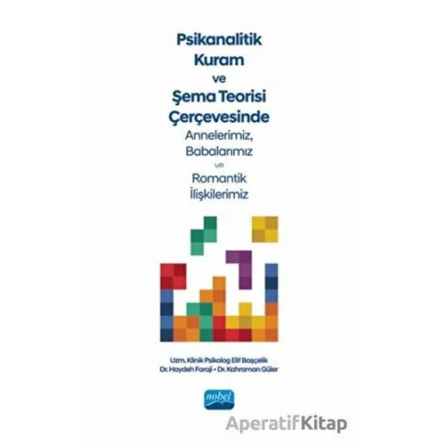 Psikanalitik Kuram Ve Şema Teorisi Çerçevesinde Annelerimiz, Babalarımız Ve Romantik İlişkilerimiz