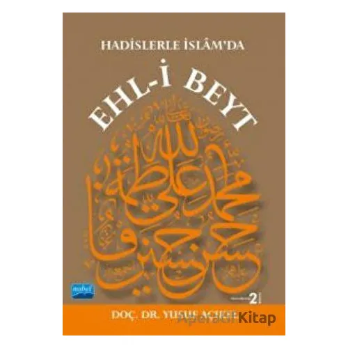 Hadislerle İslam’da Ehl-i Beyt - Yusuf Açıkel - Nobel Akademik Yayıncılık