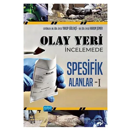 Olay Yeri İncelemede Spesifik Alanlar - 1 - Kolektif - Nobel Akademik Yayıncılık