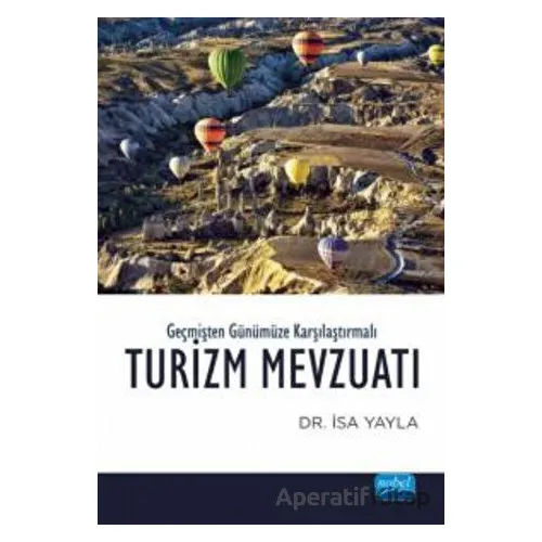 Geçmişten Günümüze Karşılaştırmalı Turizm Mevzuatı - İsa Yayla - Nobel Akademik Yayıncılık