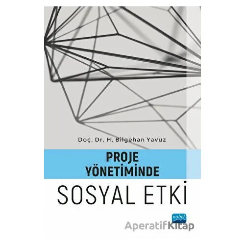 Proje Yönetiminde Sosyal Etki - H. Bilgehan Yavuz - Nobel Akademik Yayıncılık