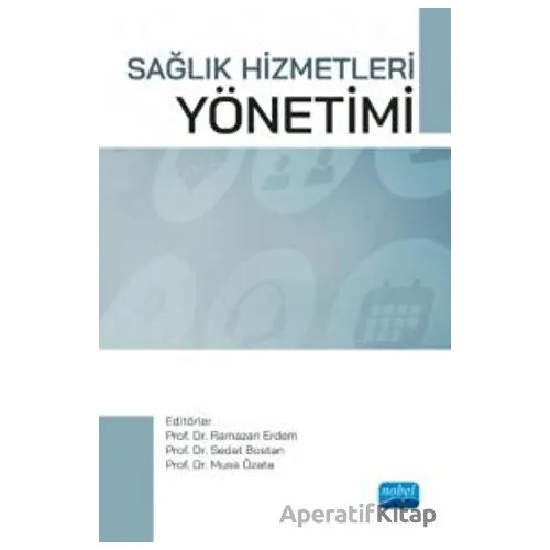Sağlık Hizmetleri Yönetimi - Kolektif - Nobel Akademik Yayıncılık