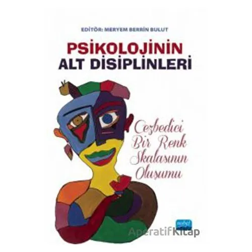 Psikolojinin Alt Disiplinleri - Meryem Berrin Bulut - Nobel Akademik Yayıncılık