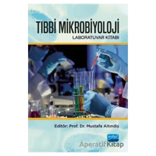 Tıbbi Mikrobiyoloji Laboratuvar Kitabı - Kolektif - Nobel Akademik Yayıncılık