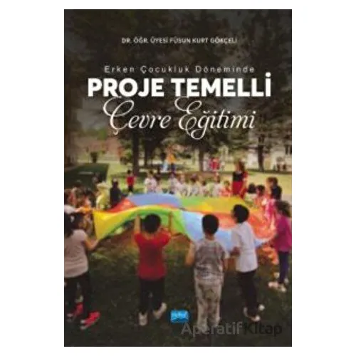 Erken Çocukluk Döneminde Proje Temelli Çevre Eğitimi