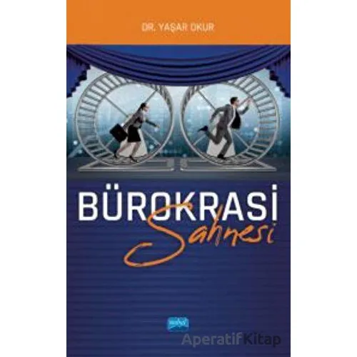 Bürokrasi Sahnesi - Yaşar Okur - Nobel Akademik Yayıncılık