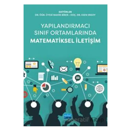 Yapılandırmacı Sınıf Ortamlarında Matematiksel İletişim - Kolektif - Nobel Akademik Yayıncılık