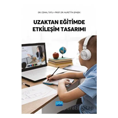 Uzaktan Eğitimde Etkileşim Tasarımı - Nurettin Şimşek - Nobel Akademik Yayıncılık