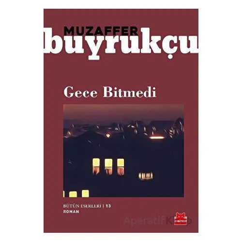 Gece Bitmedi - Muzaffer Buyrukçu - Kırmızı Kedi Yayınevi