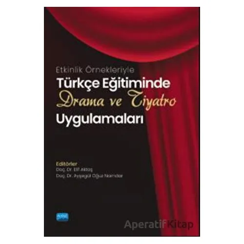 Etkinlik Örnekleriyle Türkçe Eğitiminde Drama Ve Tiyatro Uygulamaları