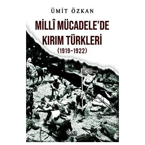Milli Mücadelede Kırım Türkleri (1919-1922) - Ümit Özkan - Gece Kitaplığı