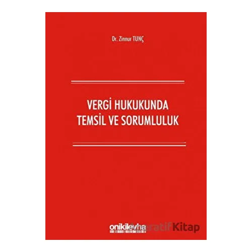 Vergi Hukukunda Temsil ve Sorumluluk - Zinnur Tunç - On İki Levha Yayınları