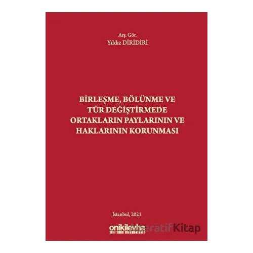 Birleşme Bölünme ve Tür Değiştirmede Ortakların Paylarının ve Haklarının Korunması