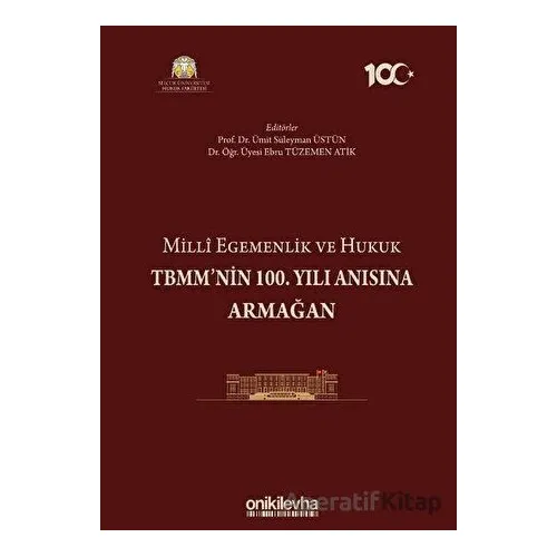 Milli Egemenlik ve Hukuk TBMMnin 100. Yılı Anısına Armağan - Kolektif - On İki Levha Yayınları