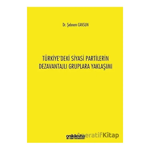 Türkiyedeki Siyasi Partilerin Dezavantajlı Gruplara Yaklaşımı
