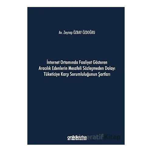 İnternet Ortamında Faaliyet Gösteren Aracılık Edenlerin Mesafeli Sözleşmeden Dolayı Tüketiciye Karşı