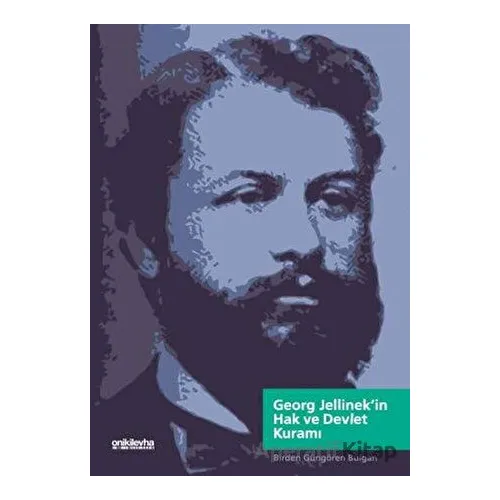Georg Jellinekin Hak ve Devlet Kuramı - Birden Güngören Bulgan - On İki Levha Yayınları