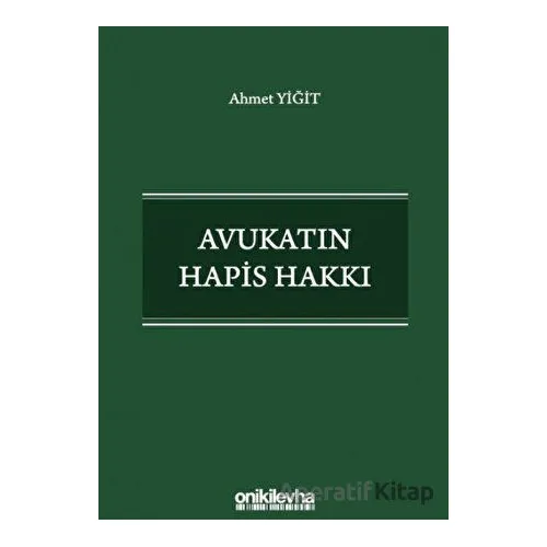Avukatın Hapis Hakkı - Ahmet Yiğit - On İki Levha Yayınları