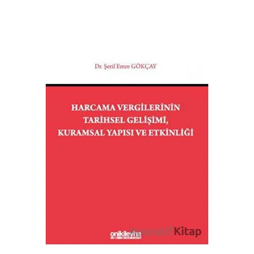 Harcama Vergilerinin Tarihsel Gelişimi, Kuramsal Yapısı ve Etkinliği