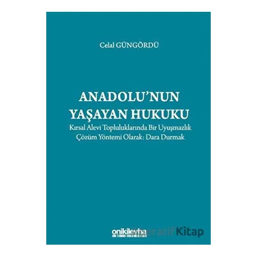 Anadolunun Yaşayan Hukuku - Celal Güngördü - On İki Levha Yayınları
