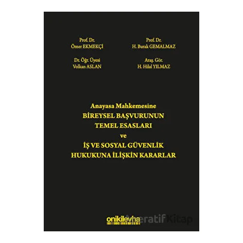 Anayasa Mahkemesine Bireysel Başvurunun Temel Esasları ve İş ve Sosyal Güvenlik Hukukuna İlişkin Kar