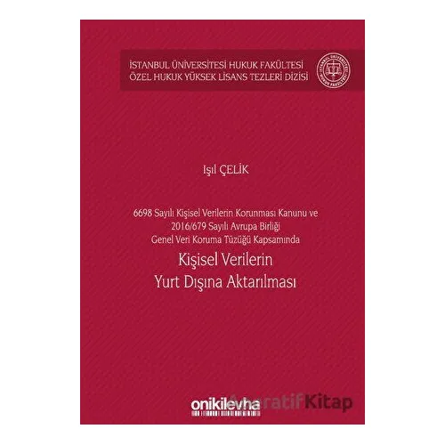 6698 Sayılı Kişisel Verilerin Korunması Kanunu ve 2016/679 Sayılı Avrupa Birliği Genel Veri Koruma T