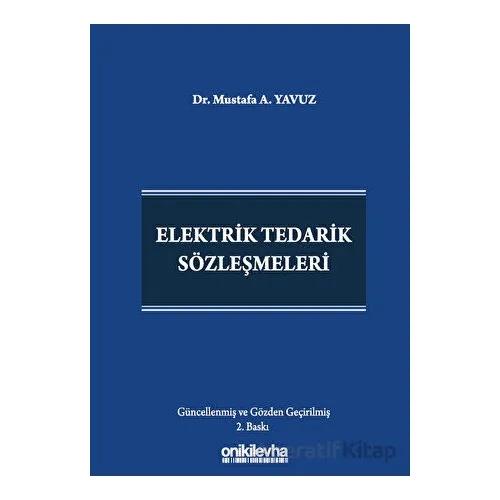 Elektrik Tedarik Sözleşmeleri - Mustafa A. Yavuz - On İki Levha Yayınları