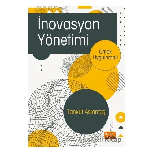 İnovasyon Yönetimi - Tankut Aslantaş - Nobel Bilimsel Eserler