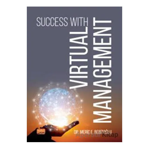 Succes with Virtual Management - Meriç E. Bebitoğlu - Nobel Bilimsel Eserler