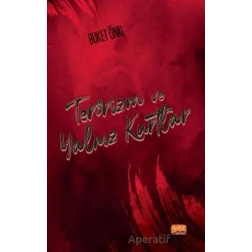 Terörizm ve Yalnız Kurtlar - Buket Önal - Nobel Bilimsel Eserler