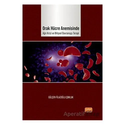 Orak Hücre Anemisinde Ağrı Krizi ve Bilişsel Davranışçı Terapi