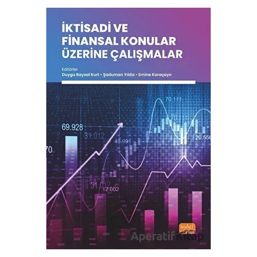 İktisadi ve Finansal Konular Üzerine Çalışmalar - Kolektif - Nobel Bilimsel Eserler