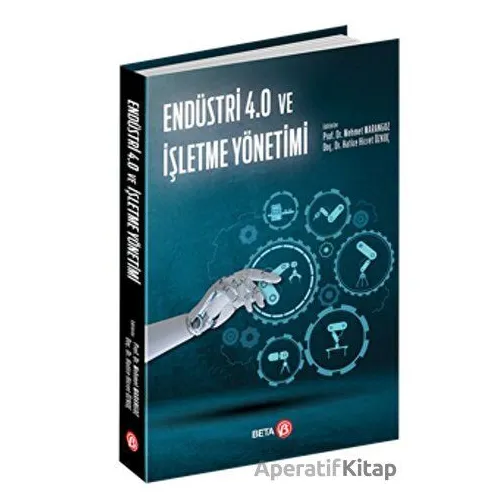 Endüstri 4.0 ve İşletme Yönetimi - Kolektif - Beta Yayınevi