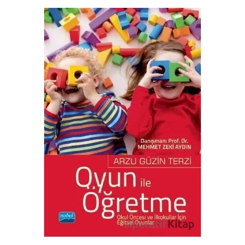 Oyun ile Öğretme Okul Öncesi ve İlkokullar İçin Eğitsel Oyunlar