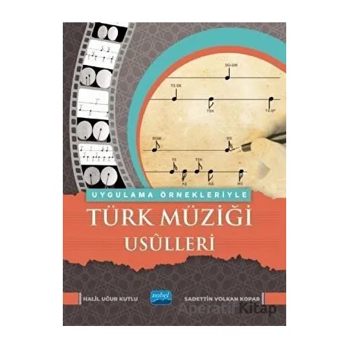 Uygulama Örnekleriyle Türk Müziği Usulleri - Sadettin Volkan Kopar - Nobel Akademik Yayıncılık