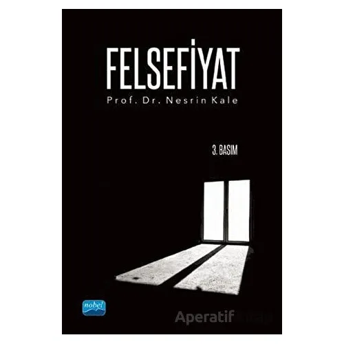 Felsefiyat - Nesrin Kale - Nobel Akademik Yayıncılık