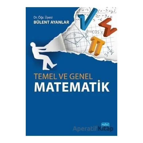 Temel ve Genel Matematik - Bülent Ayanlar - Nobel Akademik Yayıncılık